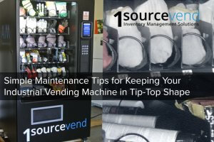 Simple Maintenance Tips for Keeping Your Industrial Vending Machine in Tip-Top Shape